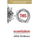 Essentialism: The Disciplined Pursuit of Less by ''Greg McKeown''